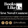 The annual BOOKS LIKE US First Novel Contest from Atria Books has been announced