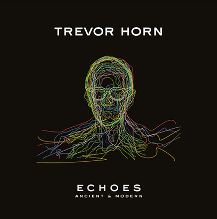 Trevor Horn Unveils His New Album ‘Echoes – Ancient & Modern’ | Watch The Trailer for The Album