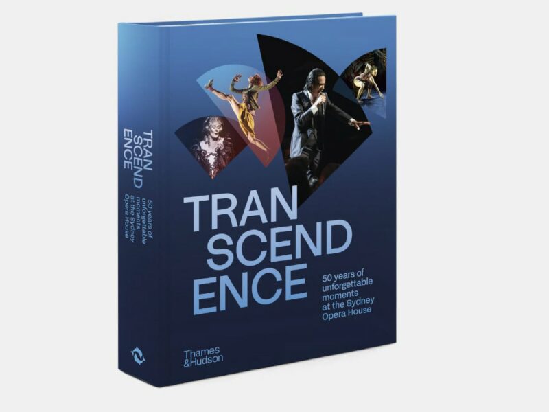 Transcendence: 50 Years of Unforgettable Moments at the Sydney Opera House | A New Book Celebrating 50 Years of the Opera House