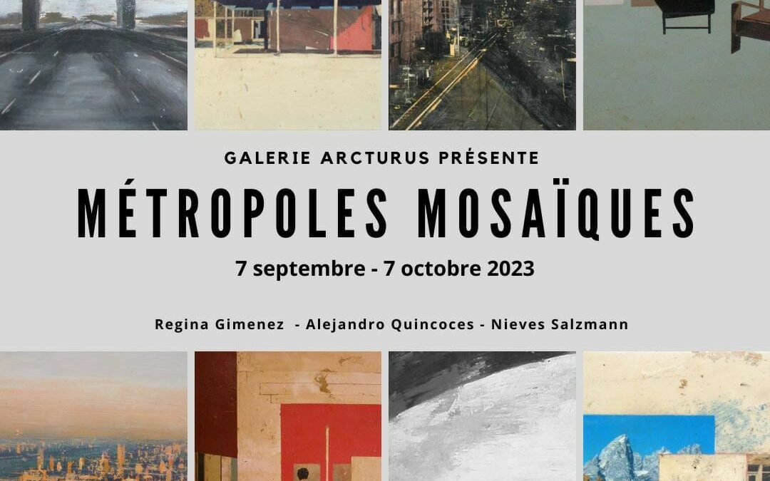 Métropole Mosaïques. Avec Régina Gimenez, Alejandro Quincoces et Nieves Salzmann – Galerie ARCTURUS