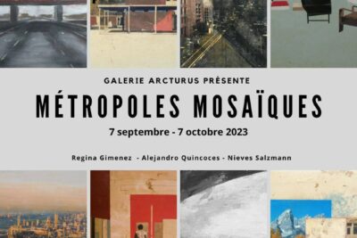 Métropole Mosaïques. Avec Régina Gimenez, Alejandro Quincoces et Nieves Salzmann – Galerie ARCTURUS
