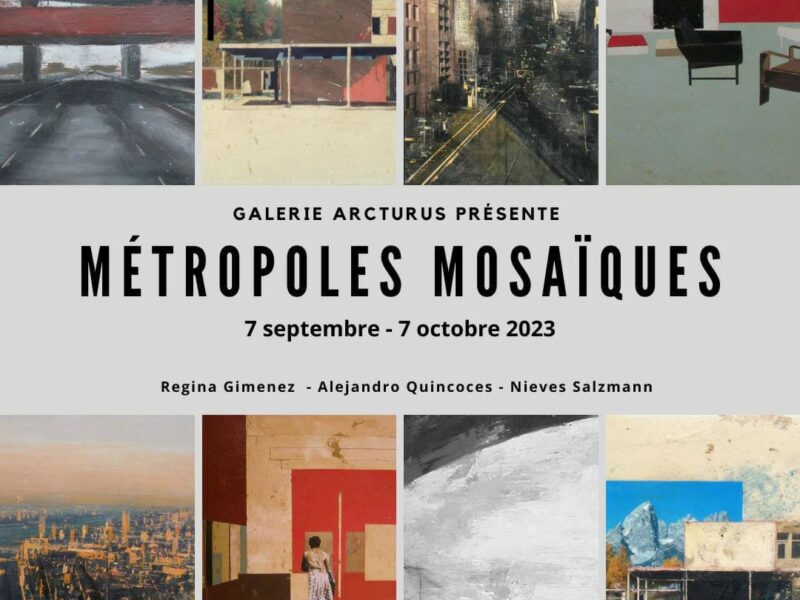 Métropole Mosaïques. Avec Régina Gimenez, Alejandro Quincoces et Nieves Salzmann – Galerie ARCTURUS