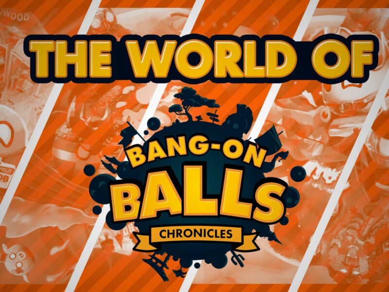 Bang-On Balls: Chronicles Release Open-Worlds Fly Over Trailer