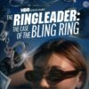 “The Ringleader: The Case Of The Bling Ring” HBO Documentary