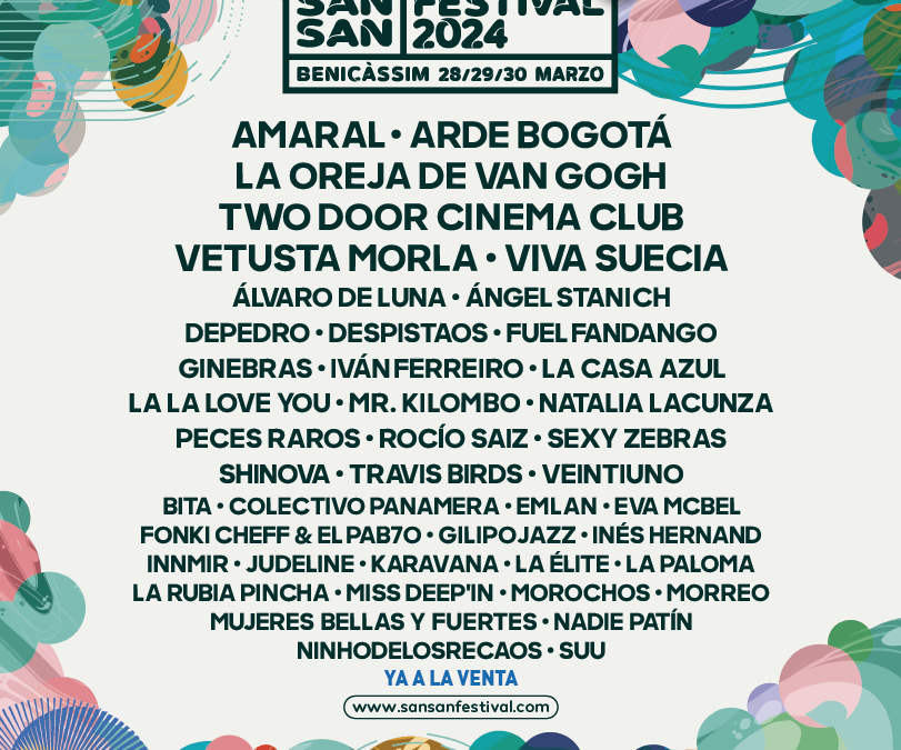 SanSan Festival 2024 – Benicássim | ¡Amaral, Arde Bogotá, Two Door Cinema Club, Vetusta Morla, Viva Suecia y más encabezan el cartel del festival de música!