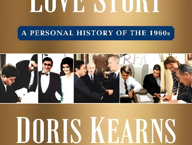 Simon & Schuster to Publish An Unfinished Love Story: A Personal History Of The 1960s by Pulitzer Prize Winner and Bestselling Author Doris Kearns Goodwin In April 2024