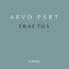 Arvo Pärt | New Album, “Tractus,” from The Estonian Philharmonic Chamber Choir & Tallinn Chamber Orchestra | Conducted by Tõnu Kaljuste