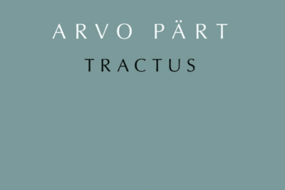 Arvo Pärt | New Album, “Tractus,” from The Estonian Philharmonic Chamber Choir & Tallinn Chamber Orchestra | Conducted by Tõnu Kaljuste