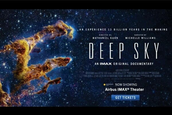 “Deep Sky,” a New IMAX Original Documentary on NASA’s James Webb Space Telescope | See The Trailer for This Awe-Inducing Feature