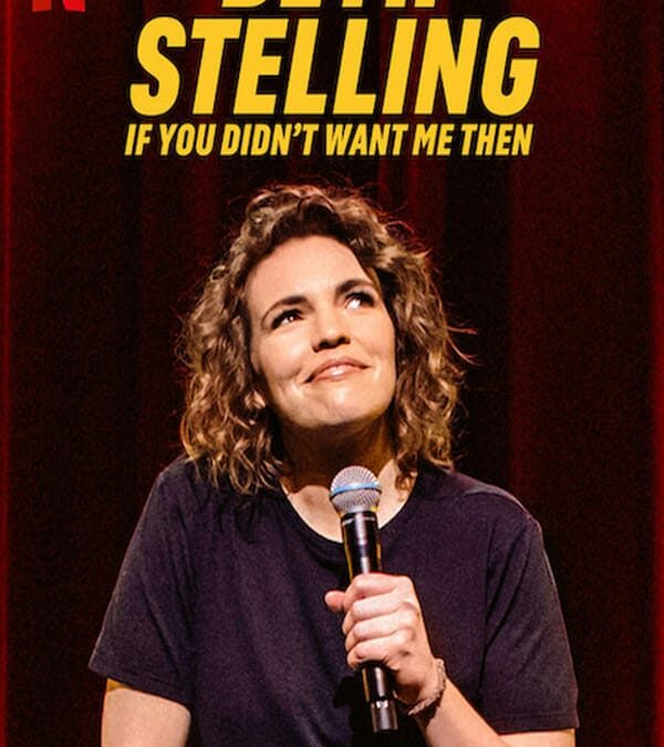 «Beth Stelling: If You Didn’t Want Me Then» (2023) | Comedia Stand-Up en Netflix