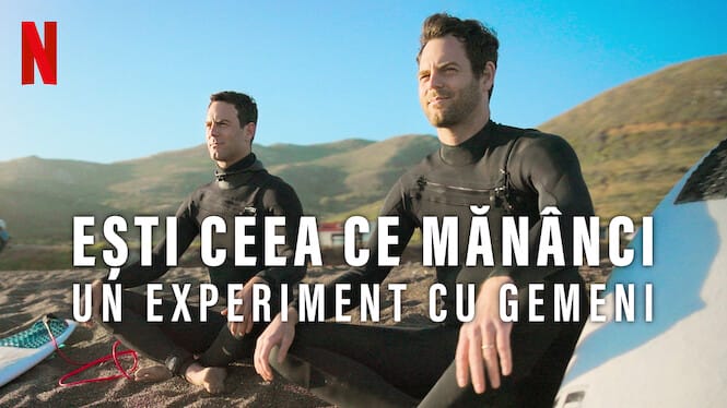 Ești ceea ce mănânci: Un experiment cu gemeni – Documentar pe Netflix: Educa fără a reprimanda, se distrează cu naturalețe și încântă cu farmec