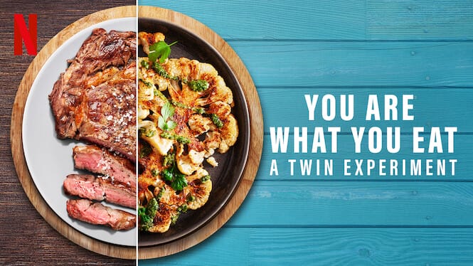 You Are What You Eat: A Twin Experiment – Netflix Documentary: Educate without reprimanding, entertain naturally, and charm with enchantment