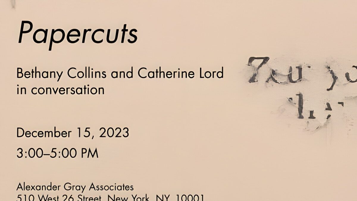 Artist Talk | Papercuts: Bethany Collins and Catherine Lord in conversation – Alexander Gray Associates