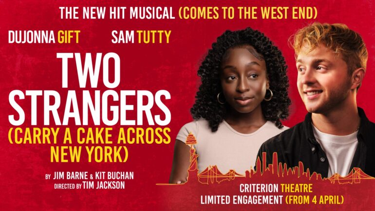 Two Strangers (Carry A Cake Across New York) Transfers To The West End In April After Record-Breaking Run At Kiln Theatre