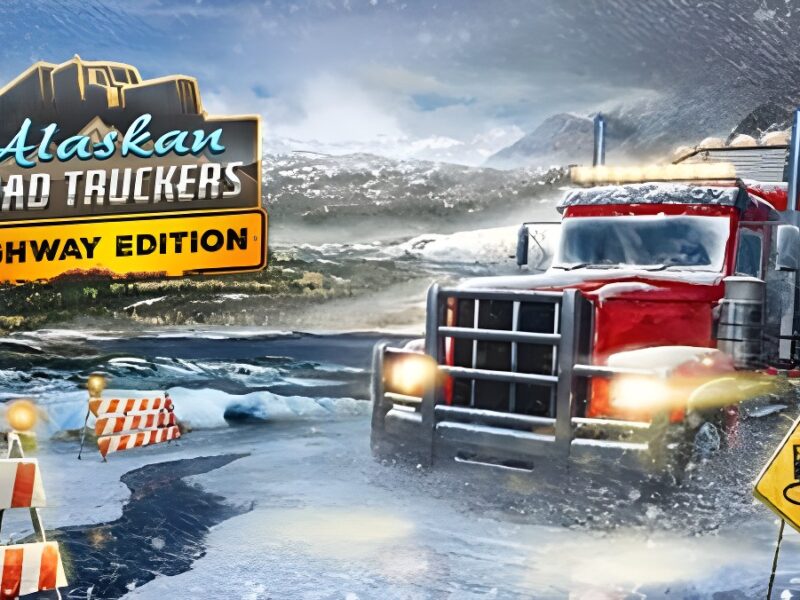 Alaskan Road Truckers: Highway Edition – o aventură pe roți pe consolele Xbox Series X|S și PlayStation 5