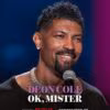 Deon Cole: Ok, Mister