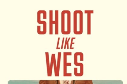 Shoot like Wes