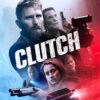 Tense Action Thriller Clutch Now Available on TVOD