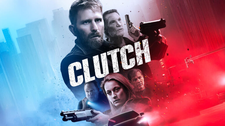 Tense Action Thriller Clutch Now Available on TVOD