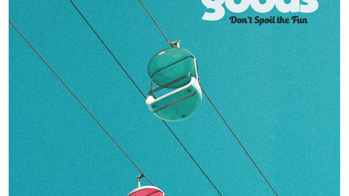 Banda de power pop de Oakland, The Goods detalha seu LP de estreia ‘Don’t Spoil the Fun’