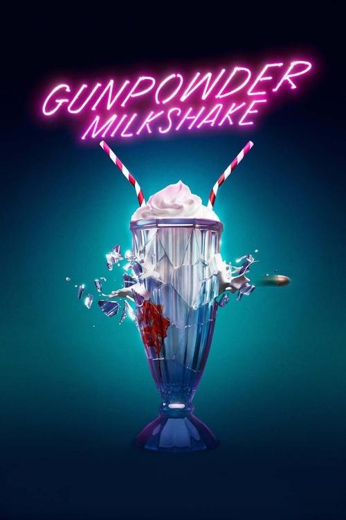 Gunpowder Milkshake (Cóctel explosivo) (2021)