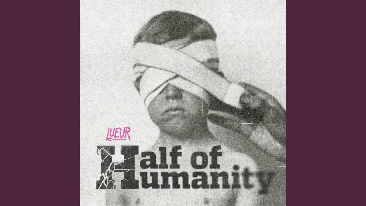 Lueur — Half of Humanity album, YouTube thumbnail