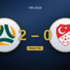 Australien – Tyrkiet: 2-0-kampen hvor boldbesiddelse blev Tyrkiets fælde