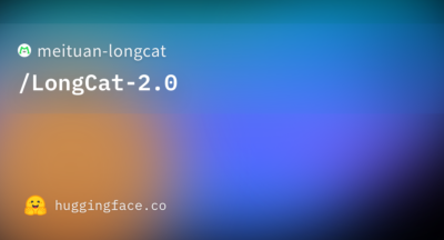 LongCat 2.0 — Hugging Face