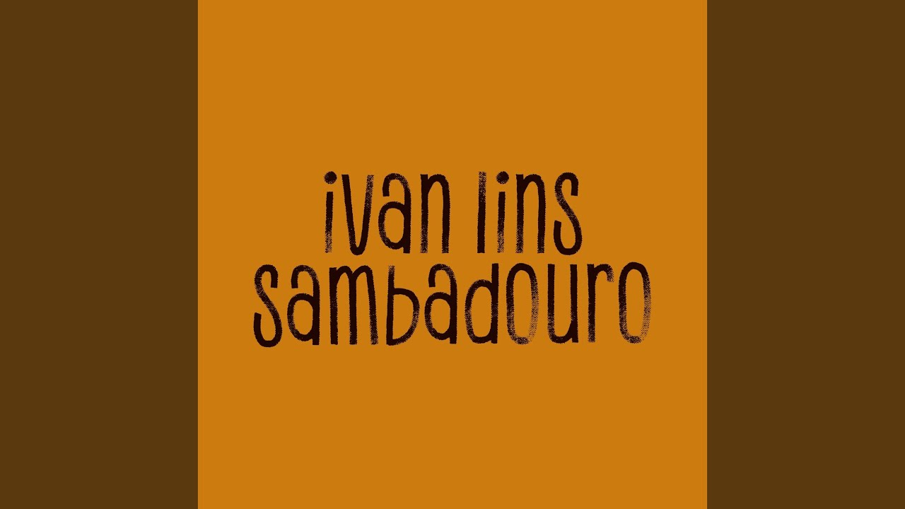 YouTube thumbnail for Ivan Lins' Sambadouro album