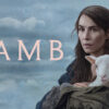 Lamb: una fantasía oscura con actuaciones poderosas pero ritmo desigual