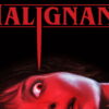 Malignant: A Chaotic, Visceral Horror Ride with Surreal Twists