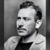 John Steinbeck, o repórter que transformou os acampamentos de migrantes em escritura sagrada