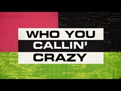 Title card of the Rolling Stones Who You Callin' Crazy lyric video over a vintage world map