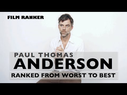 Paul Thomas Anderson Films Ranked From Worst to Best