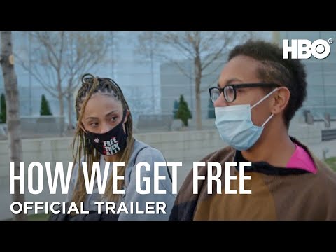 How We Get Free | Official Trailer | HBO