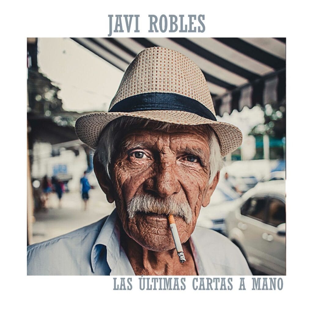 Javi Robles. Las Últimas Cartas a Mano