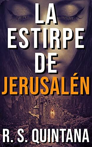 La Estirpe de Jerusalén, de Raúl Sánchez Quintana