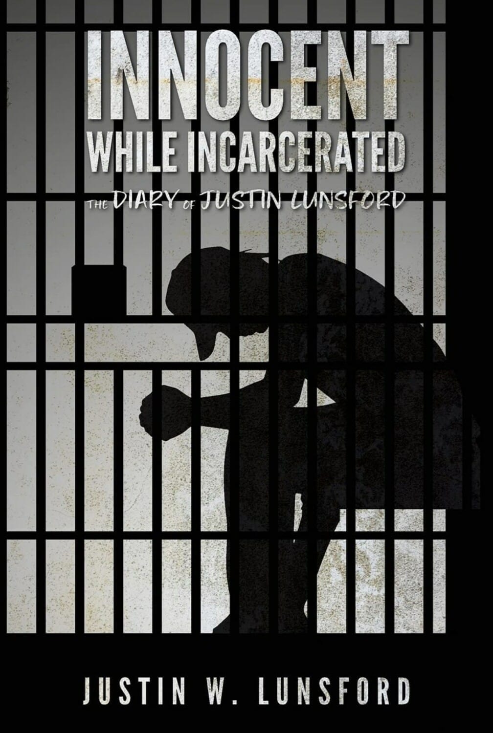 Innocent While Incarcerated, by Justin Lunsford