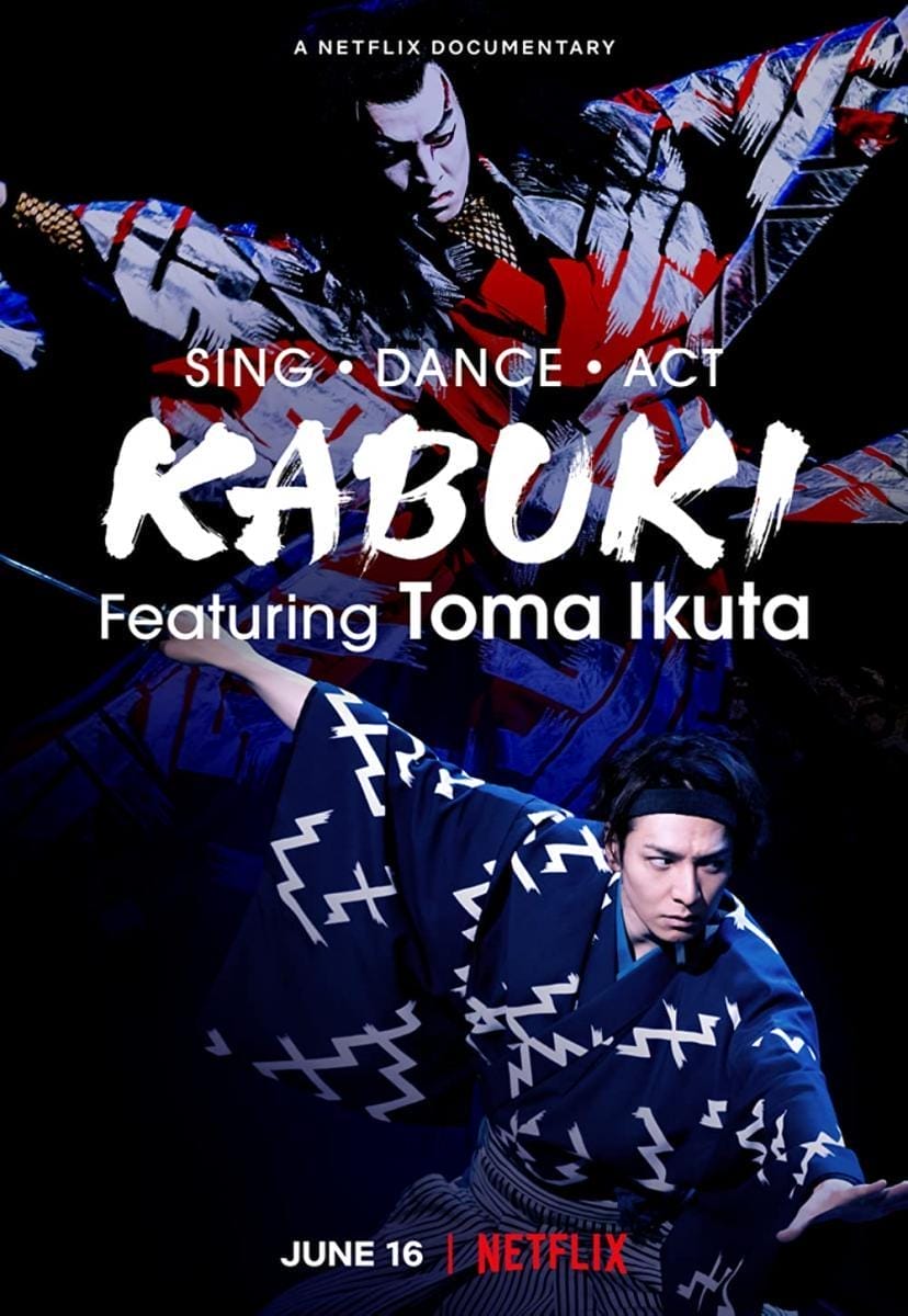 Sing, Dance, Act: Kabuki featuring Toma Ikuta (2022)