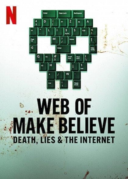 Web of Make Believe: Death, Lies and the Internet (2022)