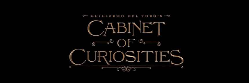 Guillermo del toros cabinet of curiosities