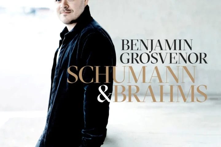 Benjamin Grosvenor: Schumann & Brahms