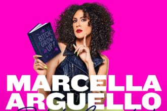 Marcella Arguello: Bitch, Grow Up!