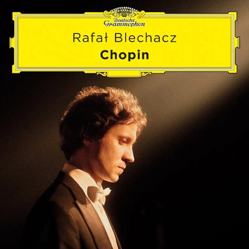 Chopin For Our Times – Rafał Blechacz