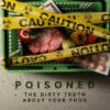 Poisoned: The Dirty Truth About Your Food (2023)