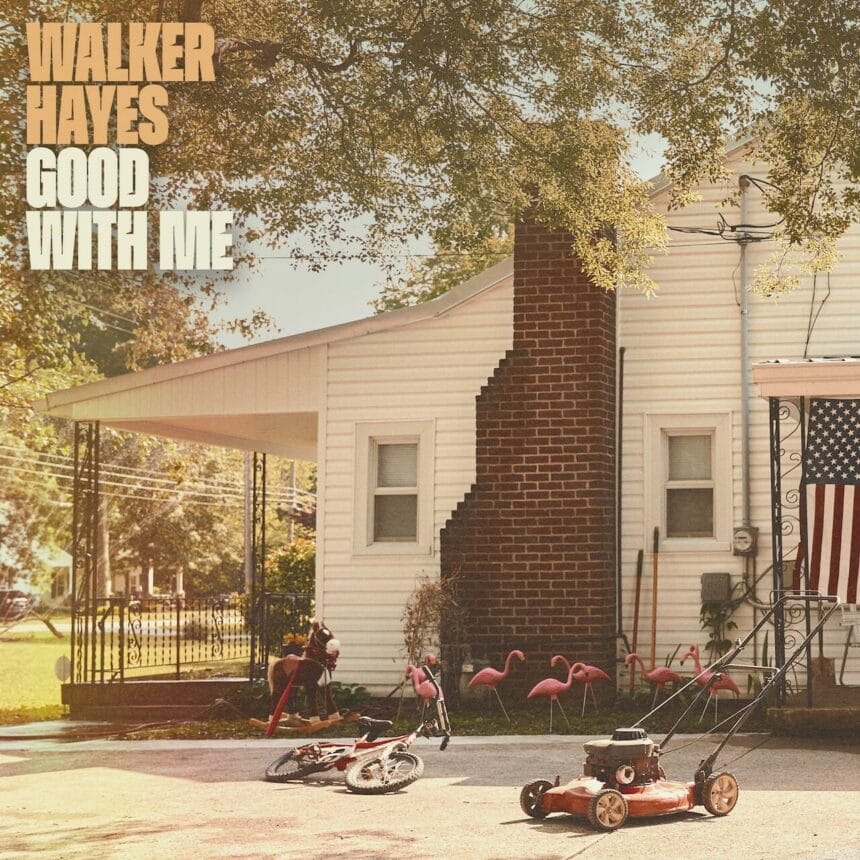 Walker Hayes: “Good With Me”