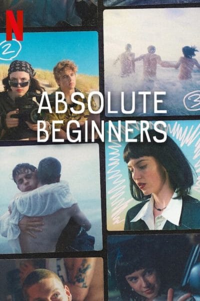"Absolute Anfänger" (2023) | Serie auf Netflix. Kritik: Eine sehr "à la francaise" Serie. Absolute Beginners