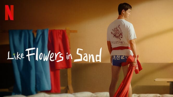 Like Flowers in Sand Netflix