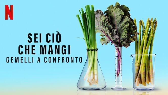 Sei ciò che mangi: gemelli a confronto - Netflix