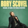 Rory Scovel: Religion, Sex And A Few Things In Between